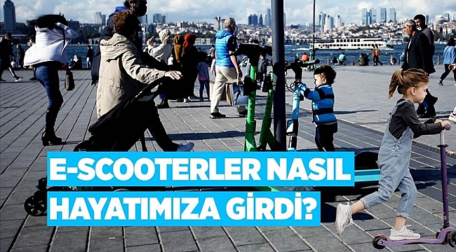 E-scooterlar nasıl hayatımıza girdi?