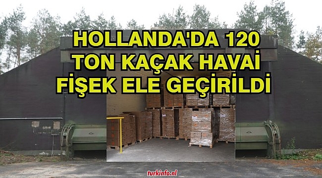 Hollanda'da 120 ton kaçak havai fişek ele geçirildi 