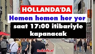 Hollanda'da hemen hemen her yer akşam 17:00 itibariyle kapanacak
