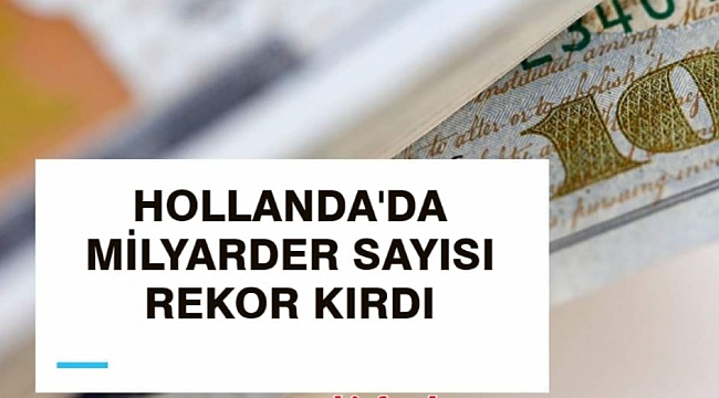 Hollanda'da milyarder sayısı rekor kırdı