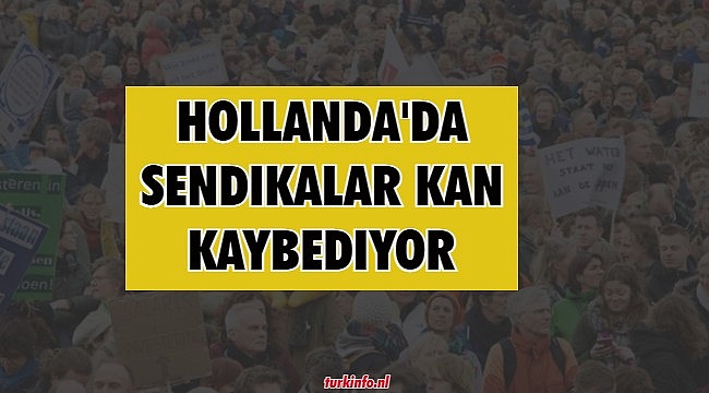 Hollanda'da Sendikaların Üye Sayısı azalmaya Devam Ediyor