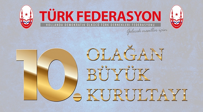 Hollanda Türk Federasyon 10'ncu Olağan Kurultayını Yaptı-Murat Gedik' yeniden başkan seçildi