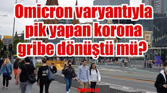 Omicron varyantıyla pik yapan korona gribe dönüştü mü? 