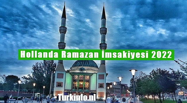 Hollanda Ramazan İmsakiyesi 2022, Hollanda Şehirleri İftar vakti