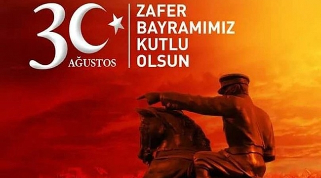 30 Ağustos Zafer Bayramı Kutlu Olsun!