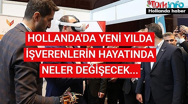 HOLLANDA'DA YENİ YILDA İŞVERENLERİN HAYATINDA NELER DEĞİŞECEK...