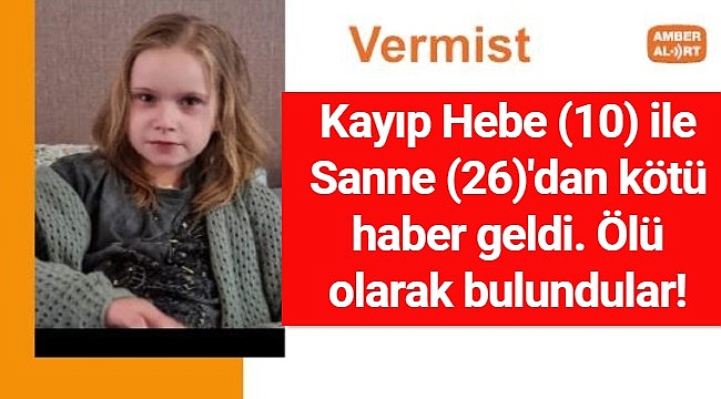 Hollanda'da Amber Alert uyarısı verilen kayıp Hebe (10) ile Sanne (26) ölü olarak bulundu