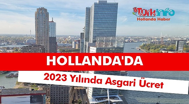 Hollanda Asgari Ücret Ne Kadar? Ek Ödemeler Var mı? Hollanda asgari ücret 2023