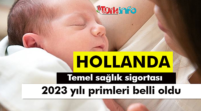 Hollanda Temel sağlık sigortası 2023 yılı primleri belli oldu