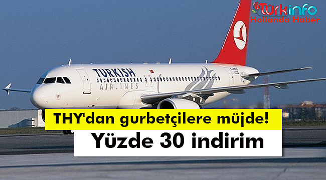 Türk Hava Yolları'ndan gurbetçilere müjde! - Yüzde 30 indirim ile 'Ver Elini Memleket' kampanyası