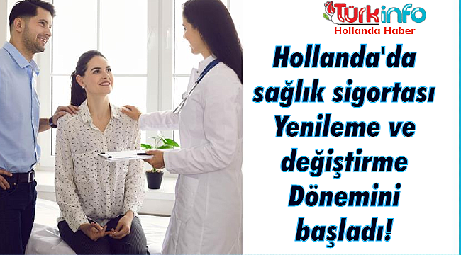 Hollanda'da sağlık sigortası Yenileme ve değiştirme Dönemini başladı