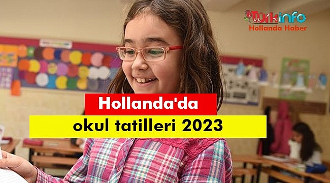 Hollanda Okul Tatilleri 2023: Okul ara tatili ne zaman 2023?