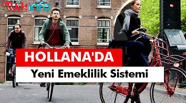 Hollanda'da Yeni Emeklilik Sistemi