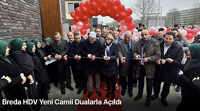 Breda HDV Yeni Camii Dualarla Açıldı