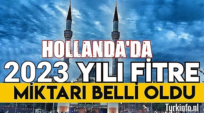 Diyanet 2023 Hollanda ve Avrupa fitre bedelini açıkladı