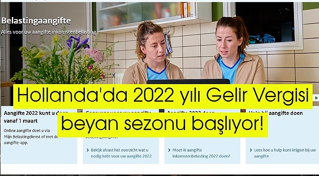 Hollanda'da 2022 yılı Gelir Vergisi beyan sezonu başlıyor