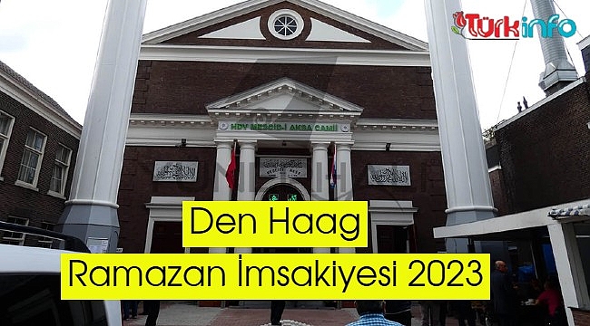 Den Haag Ramazan İmsakiyesi 2023 – Den Haag imksakiye iftar ve sahur vakti
