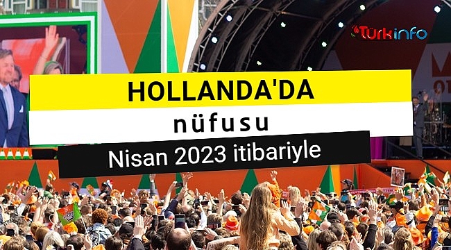 Hollanda nüfusu İlk çeyrekte 27,4 bin kişi arttı
