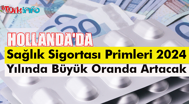 Hollanda'da Sağlık Sigortası Primleri 2024 Yılında Büyük Oranda Artacak