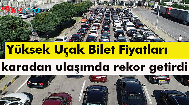 Yüksek Uçak Bilet Fiyatları, Gurbetçileri Karayoluyla Türkiye'ye gitmeye Yönlendiriyor