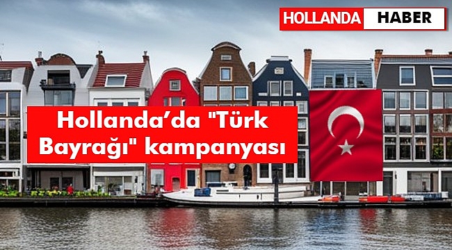 Hollanda'da "Türk Bayrağı" Kampanyası Başlatıldı: Cumhuriyet'in 100. Yılında Coşkulu Bir Kutlama