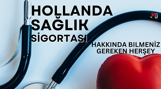 Hollanda Sağlık Sigortası 2024 hakkında bilmeniz gerekenler: Prim artışı, katkı payı ve yardımlar