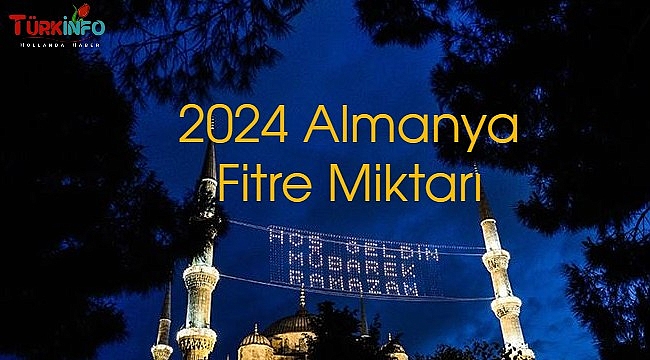 Almanya Fitre Miktarı 2024 Yılında Ne Kadar?