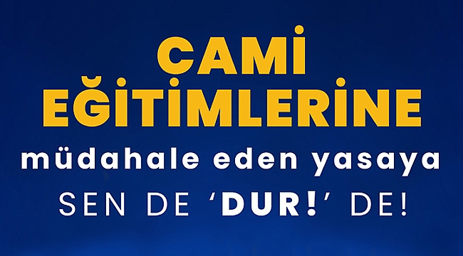 Camilerde Eğitime Engel Olma Yasasına Karşı Birlik Olalım!  İmzala ve Destek Ol!