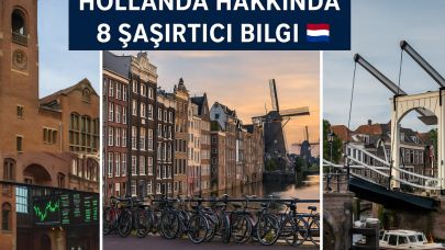Hollanda Hakkında 8 Şaşırtıcı Bilgi