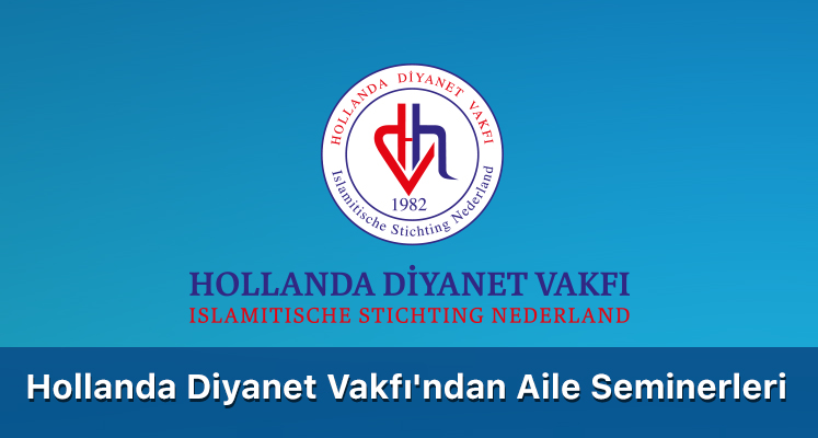 Hollanda Diyanet Vakfı'ndan Aile Seminerleri