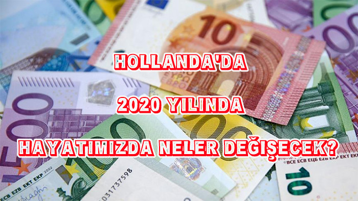 Hollanda'da 2020 yılında Hayatımızda Neler Değişecek?