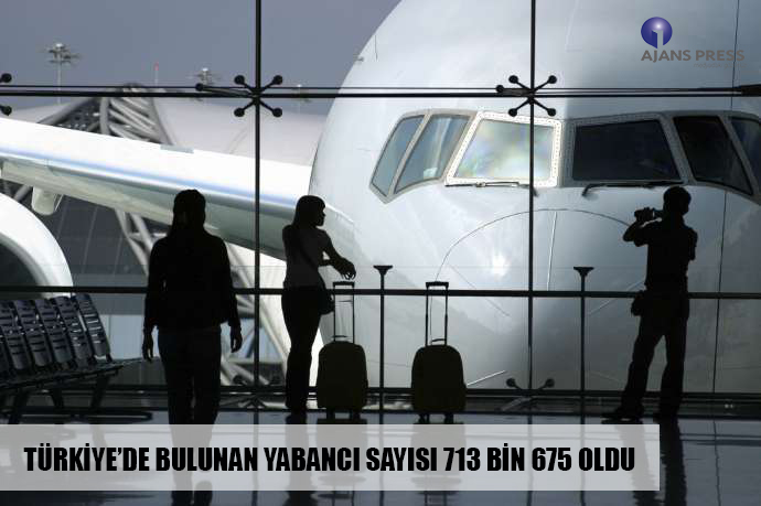 Türkiye'de bulunan yabancı sayısı 713 bin 675 oldu