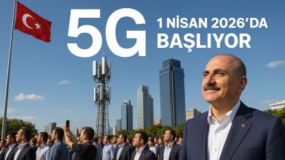 Türkiye 5G’ye Geçiyor: Yeni Dönem 1 Nisan 2026’da Başlıyor