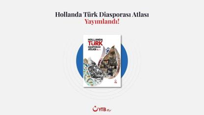 Hollanda Türk diasporası atlası yayında
