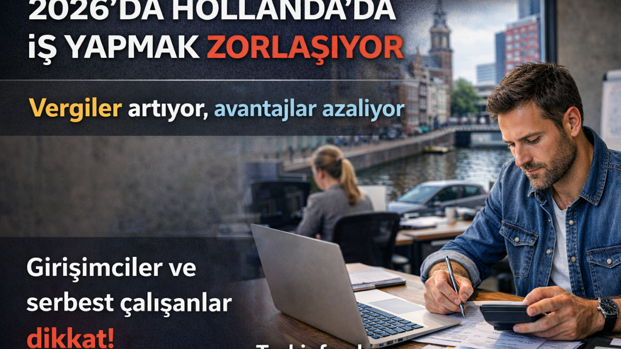 Hollanda’da İşveren ve Girişimciler için Büyük Vergi Yeni Kural Değişiklikleri Geliyor!