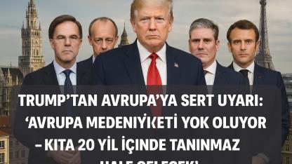 Trump’tan Avrupa’ya Sert Uyarı: "Avrupa Medeniyeti Yok Oluyor – Kıta 20 Yıl İçinde Tanınmaz Hale Gelecek"