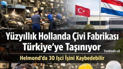 100 Yıllık Köklü Hollanda Çivi Fabrikası Türkiye’ye Taşınıyor!