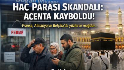 Fransa, Almanya ve Belçika’da Hac Parası Skandalı: Acenta Ortadan Kayboldu İddiası