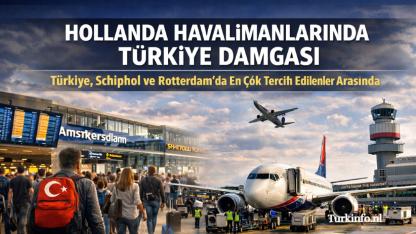 Hollanda Havalimanlarında Türkiye Damgası