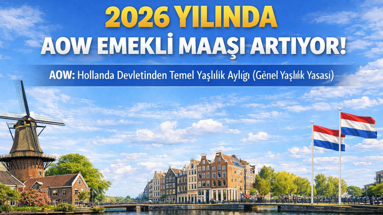Hollanda’da 2026 Yılında AOW Emekli Maaşı Artıyor!