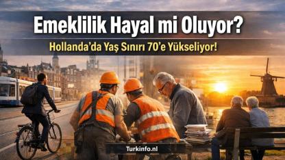 Hollanda’da Emeklilik Yaşı 70’e Yükseliyor
