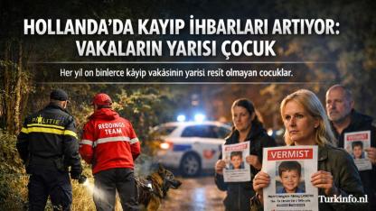 Hollanda’da Kayıp İhbarları Artıyor: Vakaların Yarısı Çocuk