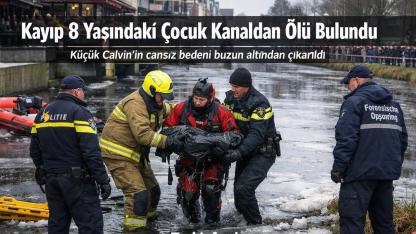 Hollanda’da Kayıp Olan 8 Yaşındaki Çocuk Kanaldan Ölü Bulundu