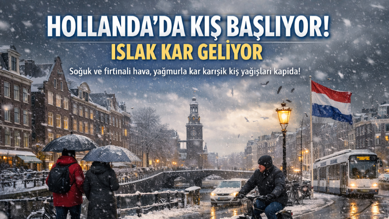 Hollanda’da kış resmen başlıyor! Islak Kar Bekleniyor!