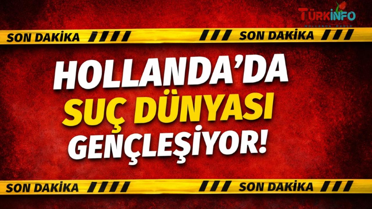 Hollanda’da Üç Ayrı Olay, Ortak Nokta Aynı: Şüphelilerin Yaşı 16’ya Kadar Düştü!