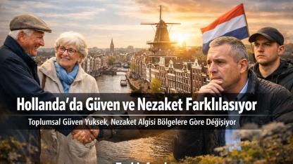 Hollanda’da Toplumsal Güven Güçlü, Nezaket Algısı Bölgelere Göre Farklılaşıyor