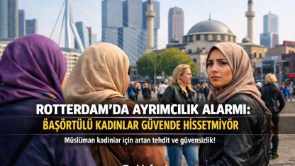 Rotterdam’da Ayrımcılık Uyarısı: Başörtülü Kadınlar Güvende Hissetmiyor