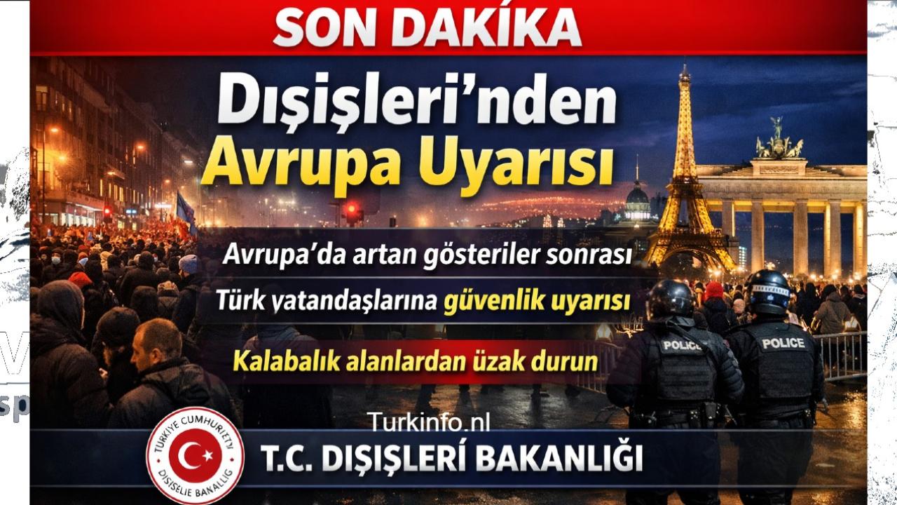 T.C. Dışişleri Bakanlığı’ndan Avrupa’daki Olaylar Sonrası Türk Vatandaşlarına Uyarı