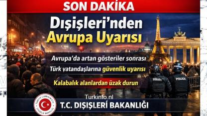 T.C. Dışişleri Bakanlığı’ndan Avrupa’daki Olaylar Sonrası Türk Vatandaşlarına Uyarı