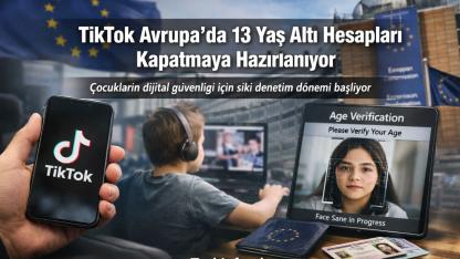 TikTok Avrupa’da 13 Yaş Altı Hesapları Kapatmaya Hazırlanıyor
